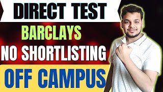 Barclays Direct Test Hiring  OFF Campus Drive For 2025  2024 Batch  Latest Fresher Jobs [upl. by Yrrag]