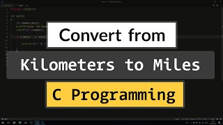 C Program to Convert the Distance from Kilometers to Miles [upl. by Starks]