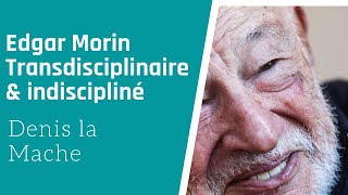 Edgar Morin transdisciplinaire amp indiscipliné [upl. by Lletnahc]