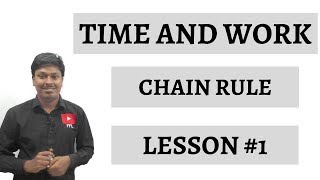 TIME AND WORK  Chain Rule  Lesson 1 [upl. by Ydnes]