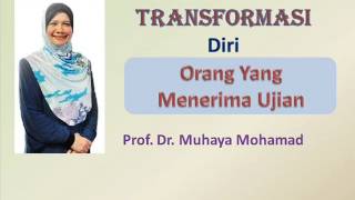 Prof Dr Muhaya  Transformasi Diri Orang Yang Menerima Ujian [upl. by Elbam35]