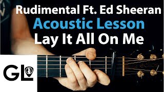 Lay It All On Me  Ed Sheeran amp Rudimental Acoustic Guitar Lesson 🎸How To Play ChordsRhythms [upl. by Andre31]