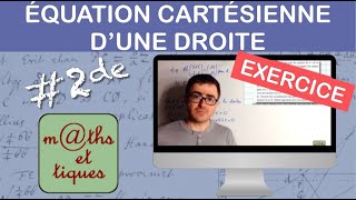 EXERCICE  Déterminer une équation cartésienne dune droite  Seconde [upl. by Auria]