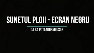 Ploaia  Adormi cu sunetul ploii  Ecran negru  30 minute  Ploaie  Insomnie  Rain  Black screen [upl. by Volpe172]