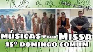 MÚSICAS PARA MISSA DO 15º DOMINGO DO TEMPO COMUM Ano B [upl. by Norrad]