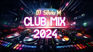 Music Mix 2024  Party Club Dance 2024  Best Remixes Of Popular Songs 2024 MEGAMIX DJ Silviu M [upl. by Araec]