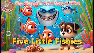 Five Little Fishies  Sing Along with Cute Puppy amp Kitten  Most Popular English Nursery Rhymes [upl. by Acirretal]