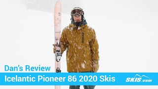 Dans ReviewIcelantic Pioneer 86 Skis 2020Skiscom [upl. by Yrhcaz]