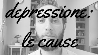 Le cause della depressione [upl. by Eimmis]