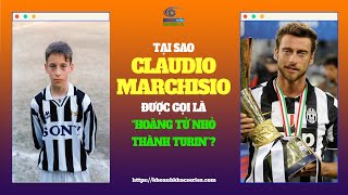 KKSA  TẠI SAO CLAUDIO MARCHISIO ĐƯỢC GỌI LÀ quotHOÀNG TỬ NHỎ THÀNH TURINquot [upl. by Hiroshi350]