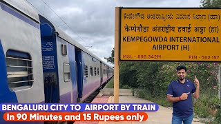 Bengaluru City To Bengaluru Airport By Train in 15 Rupees  Kempegowda International Airport Halt [upl. by Zemaj]