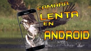 Como GRABAR a CAMARA LENTA en CUALQUIER DISPOSITIVO  ANDROID [upl. by Hart654]