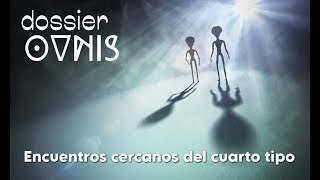 Dossier X Ovni ·2· Encuentros cercanos del cuarto tipo · Documental HD 1080p [upl. by Festa]