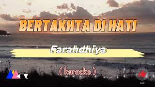 Bertakhta Di Hati  Farahdhiya Karaoke🎤 AAAel [upl. by Savdeep991]