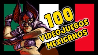 100 Videojuegos MEXICANOS [upl. by Nats]