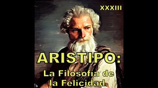 ARISTIPO Sus Secretos Para Vivir una Vida de Placer y Felicidad 33 [upl. by Hsoj111]