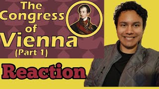 The Congress of Vienna Part 1 reaction [upl. by Nennek197]