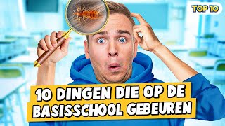 10 DINGEN DIE OP DE BASISSCHOOL GEBEUREN [upl. by Luar]