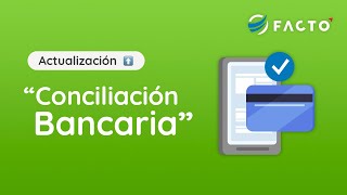 MEJORA Conciliación bancaria FACTO [upl. by Breh]