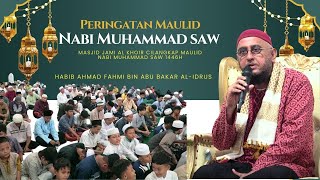 Habib Ahmad Fahmi bin Abu Bakar AlIdrus  Maulid Nabi Muhammad SAW 1446H [upl. by Nickie]