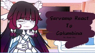 Servamp React To Columbina as the rumored angel  Servamp x Genshin Impact [upl. by Erine3]