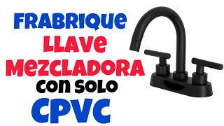 Fabrique Llave Mezcladora con Solo CPVC [upl. by Anawit]