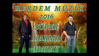 HERDEM MÜZİK 2016 YILINDAN KALMA MUHTEŞEM KARMA HALAYLAR [upl. by Ennahs644]