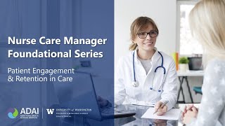 Patient Engagement amp Retention in Care  Nurse Care Manager Foundational Series [upl. by Rosanne]