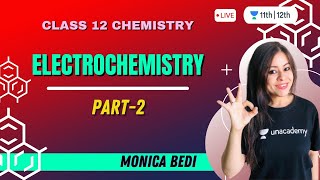 Electrochemistry2  Class 12 Chemistry  Unacademy Class 11amp12  Monica Bedi [upl. by Florence]