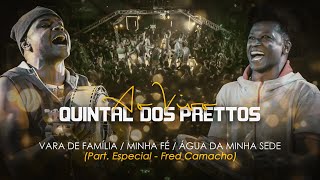 Vara de Família Minha Fé Água da Minha Sede  Part Fred Camacho  Quintal dos Prettos  DVD [upl. by Yerrot]