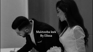 Maktooba leek  Elissa  English lyrics [upl. by Crowley]