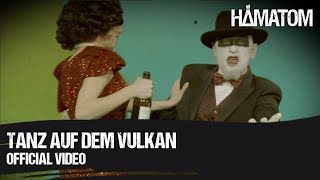 HÄMATOM  Tanz auf dem Vulkan Official Video [upl. by Ynafets]