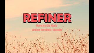 REFINER Lyrics by Maverick City Music ft Steffany Gretzinger Chandler [upl. by Vasyuta]