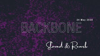 BackBone Slowed amp Reverb [upl. by Enyawal381]