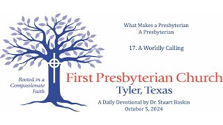 A Worldly Calling  FPC Tyler  Daily Devotional  October 5 2024 [upl. by Ahsikan]