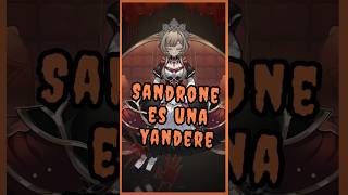 ¿¡Sandrone es una Yandere [upl. by Yrag645]