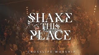 CrossLife Worship  Shake This Place Single [upl. by Nainatrad]