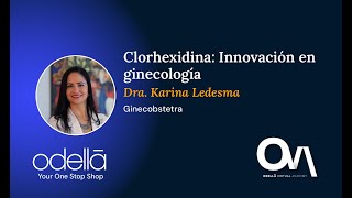 Clorhexidina Innovación en ginecología  Dra Karina Ledesma [upl. by Harak]