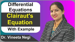 CLAIRAUTS EQUATION  DIFFERENTIAL EQUATION OF FIRST ORDER BUT NOT OF FIRST DEGREE [upl. by Simdars498]