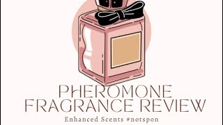 My honest review of the pheromone fragrance Enhanced Scents notsponsored [upl. by Shepard]