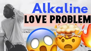 Alkaline  Love Problem Review😱🤯🔥🔥🔥 [upl. by Durston]