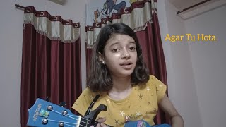 Agar tu hota  cover by Niriksha sahu  originally sung by ankit tiwari [upl. by Breban]