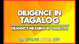 Diligence In Tagalog – Diligence Meaning In Tagalog Translation [upl. by Shakespeare]