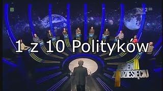 1 z 10 Polityków  Przeróbka [upl. by Idihc507]