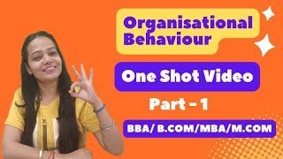 Organisational Behaviour  One Shot Video  Part  1  💯 Complete  NEP  BBA  BCom  MBA  MCom [upl. by Ide]