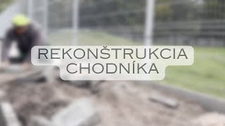 REKONŠTRUKCIA CHODNÍKA PRI ATLETICKOM ŠTADIÓNE [upl. by Dloniger]