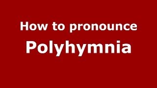 How to pronounce Polyhymnia GreekGreece  PronounceNamescom [upl. by Merth]