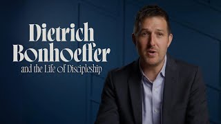 Dietrich Bonhoeffer and the Life of Discipleship [upl. by Danice]