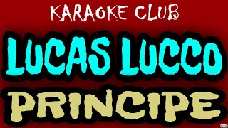 LUCAS LUCCO  PRINCIPE  KARAOKÊ [upl. by Attecnoc]