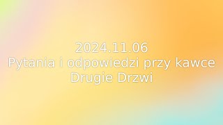 20241106 Pytania i odpowiedzi przy kawce  Drugie Drzwi [upl. by Ynafetse]